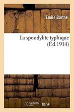 La Spondylite Typhique