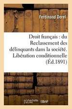 Droit Français: Du Reclassement Des Délinquants Dans La Société. Libération Conditionnelle