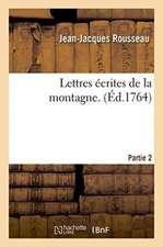 Lettres Écrites de la Montagne. 2nde Partie