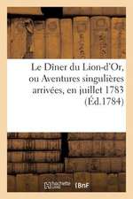 Le Diner Du Lion-D'Or, Ou Aventures Singulieres Arrivees, En Juillet 1783, Au Sr Manzon, 'Alias