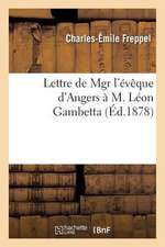 Lettre de Mgr L'Eveque D'Angers A M. Leon Gambetta