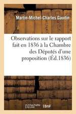 Observations Sur Le Rapport Fait En 1836 a la Chambre Des Deputes D'Une Proposition Concernant: Le Remboursement Ou La Reduction de La Rente...