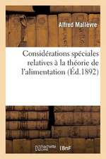 Considerations Speciales Relatives a la Theorie de L'Alimentation Et Particulierement a la