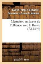 Memoires En Faveur de L'Alliance Avec La Russie (Ed.1897)