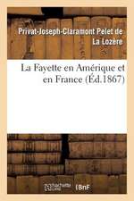 La Fayette En Amerique Et En France