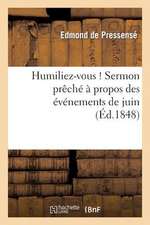 Humiliez-Vous ! Sermon Preche a Propos Des Evenements de Juin