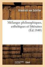 Melanges Philosophiques, Esthetiques Et Litteraires