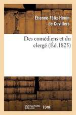 Des Comediens Et Du Clerge; Suivi de Reflexions Sur Le Mandement de Monseigneur