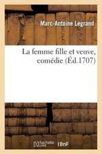 La Femme Fille Et Veuve, Comedie