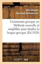 Grammaire Grecque Ou Méthode Nouvelle Et Simplifiée Pour Étudier La Langue Grecque