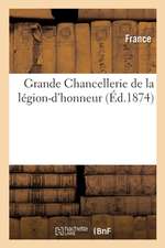 Grande Chancellerie de la Légion-d'Honneur Livre d'Or Incendié Le 23 Mai 1871: Liste Générale Des Personnes Qui Ont Souscrit Pour La Reconstruction Du