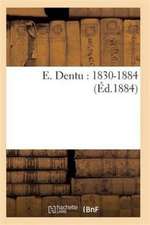 E. Dentu