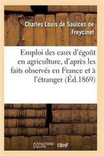 Emploi Des Eaux d'Égoût En Agriculture, d'Après Les Faits Observés En France Et À l'Étranger