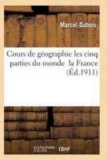 Cours de Géographie Cours Supérieur Les Cinq Parties Du Monde La France