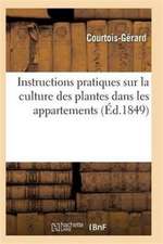 Instructions Pratiques Sur La Culture Des Plantes Dans Les Appartements