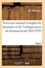 Nouveau Manuel Complet Du Terrassier Et de l'Entrepreneur de Terrassements. Tome 2