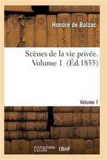 Scènes de la Vie Privée. Volume 1