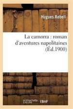 La Camorra: Roman d'Aventures Napolitaines 2e Éd