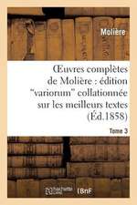 Oeuvres Completes de Moliere