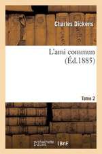 L'Ami Commun.Tome 2