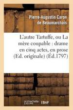 L'Autre Tartuffe, Ou La Mere Coupable