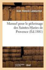 Manuel Pour Le Pelerinage Des Saintes-Maries de Provence