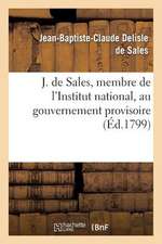 J. de Sales, Membre de L'Institut National, Au Gouvernement Provisoire