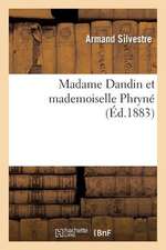 Madame Dandin Et Mademoiselle Phryne