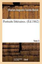 Portraits Litteraires. 3