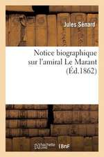 Notice Biographique Sur L'Amiral Le Marant