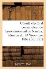 Comite Electoral Conservateur de L'Arrondissement de Nantua. Reunion Du 19 Novembre 1887