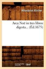 Arca Noe in Tres Libros Digesta (Ed.1675)