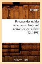 Boccace Des Nobles Maleureux . Imprime Nouvellement a Paris