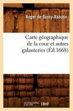 Carte Geographique de La Cour Et Autres Galanteries