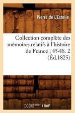 Collection Complete Des Memoires Relatifs A L'Histoire de France; 45-48. 2 (Ed.1825)