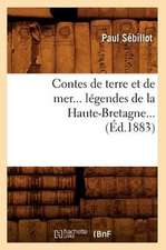 Contes de Terre Et de Mer, Legendes de La Haute-Bretagne (Ed.1883)