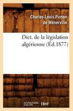 Dict. de La Legislation Algerienne (Ed.1877)