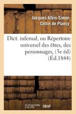 Dict. Infernal, Ou Repertoire Universel Des Etres, Des Personnages, (3e Ed)