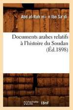 Documents Arabes Relatifs A L'Histoire Du Soudan