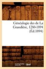 Genealogie Des de La Grandiere, 1280-1894