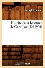 Histoire de La Baronnie de Cornillon (Ed.1900)