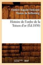 Histoire de L'Ordre de La Toison D'Or (Ed.1830)