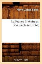 La France Litteraire Au Xve Siecle, (Ed.1865)