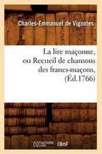 La Lire Maconne, Ou Recueil de Chansons Des Francs-Macons, (Ed.1766)