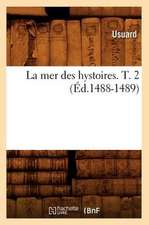 La Mer Des Hystoires. T. 2 (Ed.1488-1489)