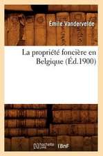 La Propriete Fonciere En Belgique (Ed.1900)