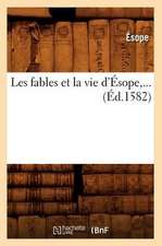 Les Fables Et La Vie D'Esope (Ed.1582)