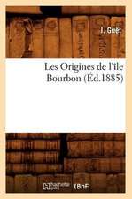 Les Origines de L'Ile Bourbon, (Ed.1885)