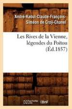 Les Rives de La Vienne, Legendes Du Poitou, (Ed.1857)