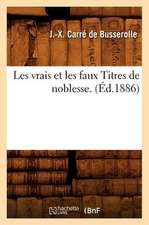 Les Vrais Et Les Faux Titres de Noblesse. (Ed.1886)